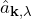 \[ \hat{a}_{\mathbf{k},\lambda}  \]
