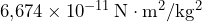 6{,}674 \times 10^{-11} \, \mathrm{N \cdot m^2 / kg^2}