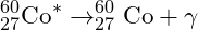 \[ ^{60}_{27}\mathrm{Co}^{*} \rightarrow ^{60}_{27}\mathrm{Co} + \gamma \]
